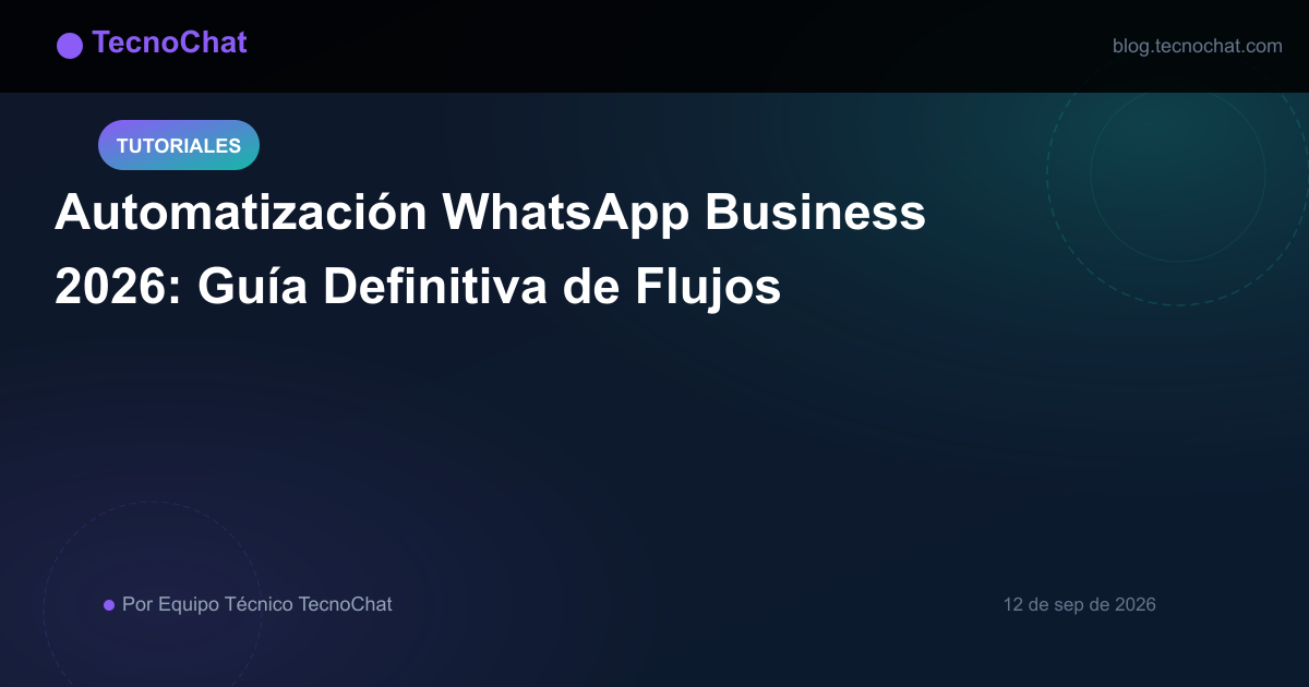 Ilustración de blog para: Automatización WhatsApp Business 2026: Guía Definitiva de Flujos