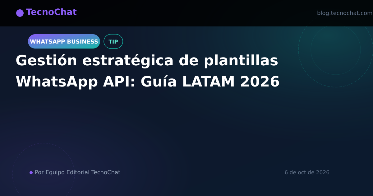 Ilustración de blog para: Gestión estratégica de plantillas WhatsApp API: Guía LATAM 2026
