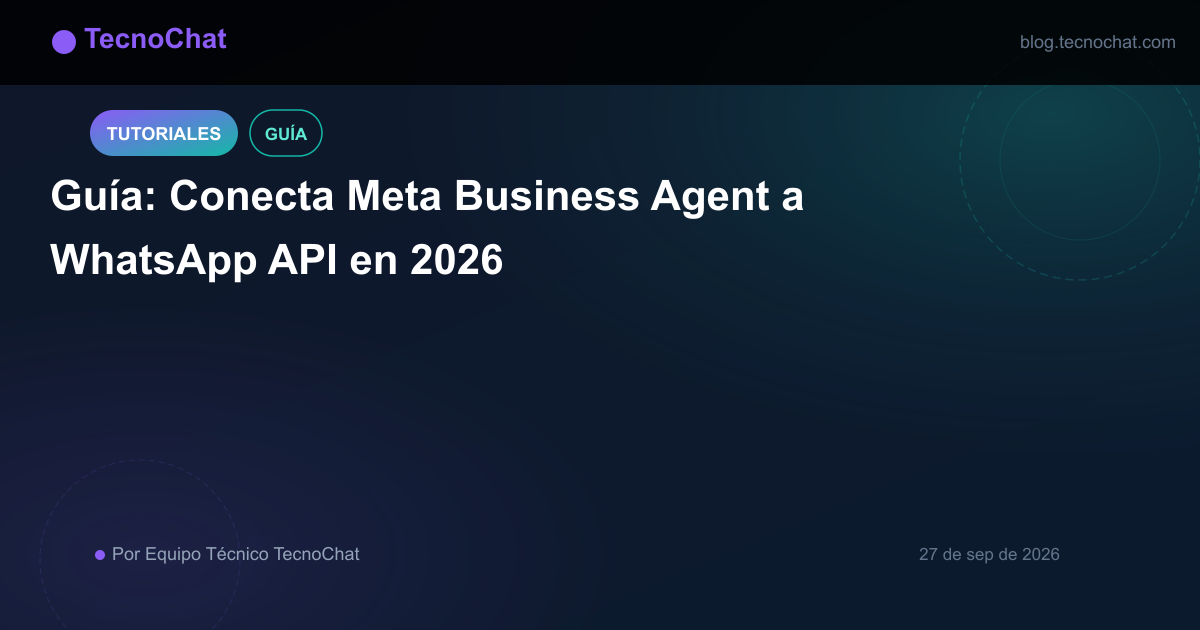 Ilustración de blog para: Guía: Conecta Meta Business Agent a WhatsApp API en 2026