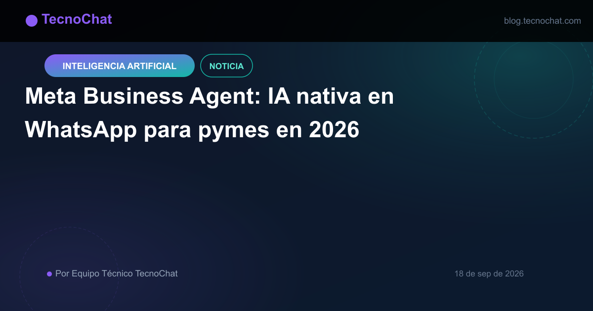 Ilustración de blog para: Meta Business Agent: IA nativa en WhatsApp para pymes en 2026