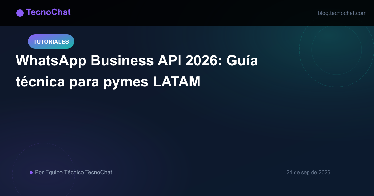 Ilustración de blog para: WhatsApp Business API 2026: Guía técnica para pymes LATAM